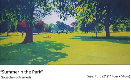 “Summerin the Park”  	 Size: 45 x 22" (114cm x 56cm)  Gouache (unframed)