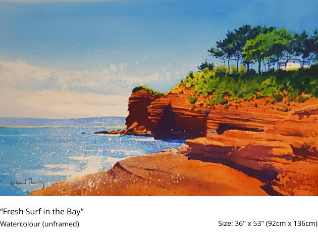 “Fresh Surf in the Bay”  Watercolour (unframed)	 Size: 36" x 53" (92cm x 136cm)