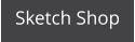 Sketch Shop